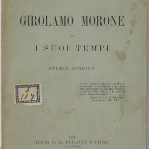 Girolamo Morone e i suoi tempi. Studio storico
