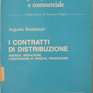 I contratti di distribuzione. Agenzia mediazione concessione di vendita franchising